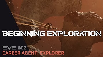 Beginning Exploration - EVE 02: Explorer Career Agent