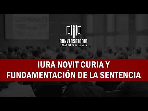 Iura Novit Curia y Fundamentacion de la Sentencia