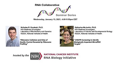 NCI RNA Initiative, Nicholas Guydosh and Katherine...