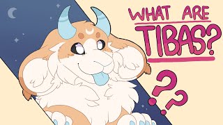 What Are Tibas? [Original Species]
