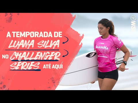 A TEMPORADA DE LUANA SILVA NO CHALLENGER SERIES 2022 ATÉ AQUI - WSL Brasil