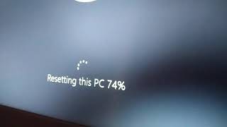 Resetting my PC | Stuck at 74%