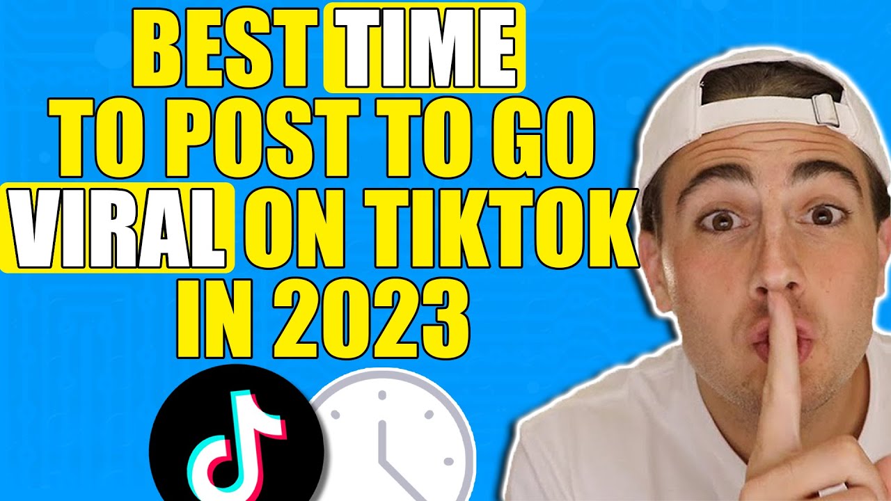 The Best Time To Post On TikTok In 2023