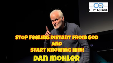 ✝️ STOP Feeling Distant from God and START Knowing HIM! - Dan Mohler