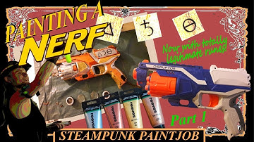 Painting a Nerf  - Steampunk Nerf-Mod Part 1