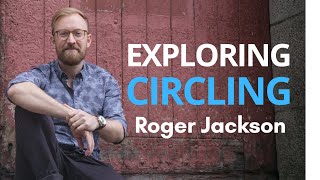Exploring Circling - Authentic Connection Through Truthful Sharing