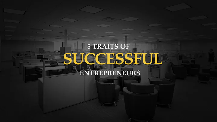 5 Traits of Successful Entrepreneurs