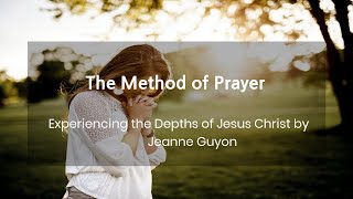 The Method of Prayer - Jeanne Guyon