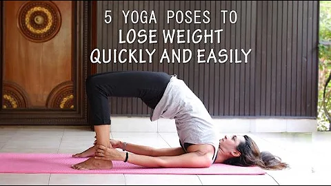 5 Yoga Poses to Lose Weight Quickly And Easily