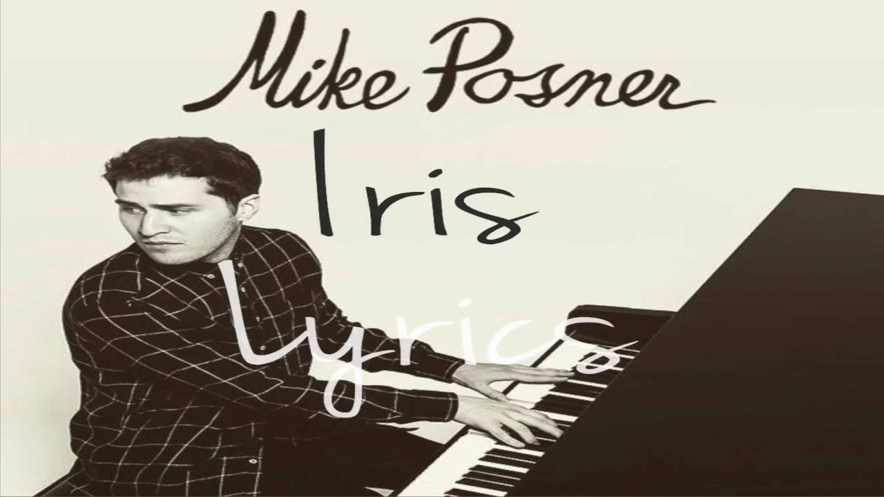Iris Lyrics Mike Posner Iris Lyrics Mike Posner