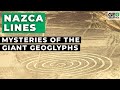 The Nazca Lines: Mysteries of the Giant Geoglyphs
