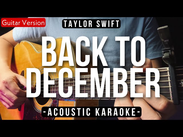 Back To December [Karaoke Acoustic] - Taylor Swift [Slow Version | Female Key] class=