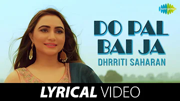 Do Pal Bai Jaa | Dhrriti Saharan | Lyrical Video | Punjabi Music | Titu |