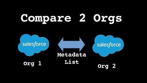 Compare Two Org Metadata List