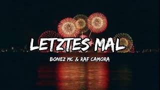 BONEZ MC & RAF CAMORA - Letztes Mal (Lyrics)