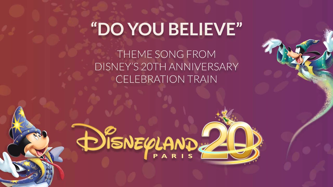 Do You Believe Disney S th Anniversary Celebration Train Disneyland Paris Youtube