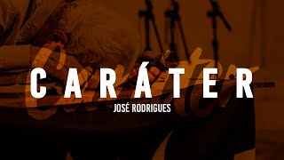 Caráter | Pr. José Rodrigues | #tbt