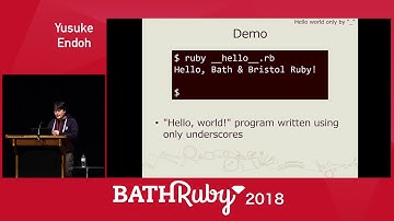 Esoteric, Obfuscated, Artistic Programming in Ruby - Yusuke Endoh at Bath Ruby 2018