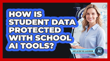 How Is Student Data Protected With School AI Tools?