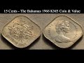 15 Cents (Elizabeth II) - THE BAHAMAS 1966 KM5 Coin &amp; Value