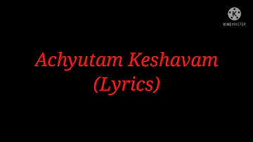 Bhajan: Achyutam Keshavam Krishna Damodaram (Lyrics)