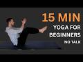 15 Min Full Body Yoga for Beginners | Follow Along at Your Own Pace | Only Music No Talk