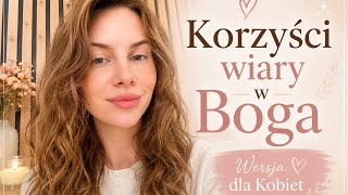 Korzyści wiary w Boga - wersja dla kobiet 🌸