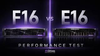 F16 vs E16 Drag Race: The Fastest 45Drives Storage Server Yet
