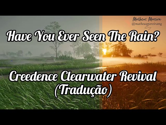 Have You Ever Seen The Rain? (tradução) - Creedence Clearwater Revival -  VAGALUME