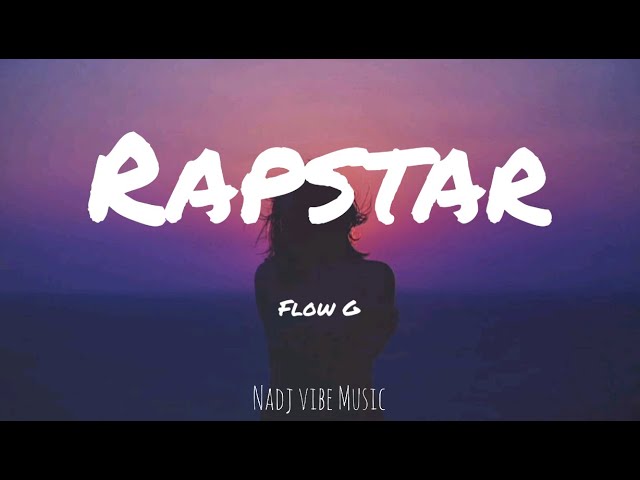 FLOW G - RAPSTAR (Lyrics)