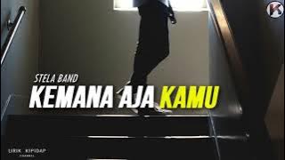 Stela Band - Kemana Aja Kamu ( Lirik Lagu HD)