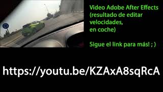 Video Adobe After Effects (resultado de editar velocidades, en coche) 😍