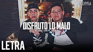 (LETRA) Disfruto Lo Malo - Junior H Ft. Natanael Cano [2019] chords