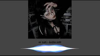 or nah - áudio edit