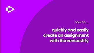 Creating an assignment with Screencastify