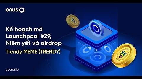 Hướng dẫn dùng OLP hoặc Trendy tham gia launchpool onus nhận Trendy