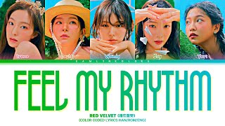 RED VELVET (레드벨벳) 'Feel My Rhythm' (Color Coded Lyrics Han|Rom|Eng)