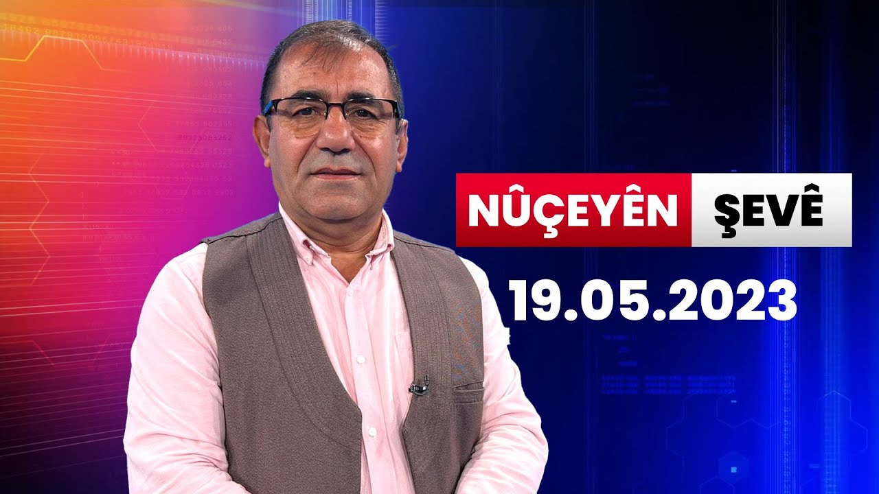 Nûçeyên Şevê - 19.05.2023