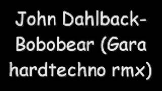 John Dahlback-Bobobear (Gara hardtechno rmx) egyszerüsítve
