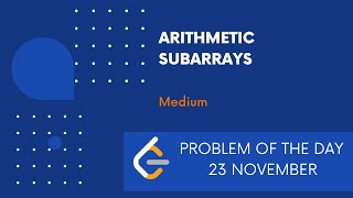 Arithmetic Subarrays | 23 Nov POTD | Leetcode Problem of the Day