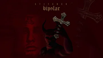 STITCHES "Piece Of Shit"Official Song'" BIPOLAR