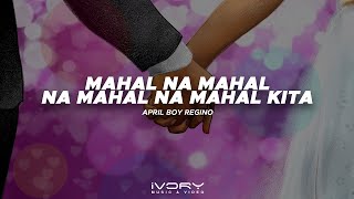 April Boy Regino - Mahal Na Mahal Na Mahal Na Mahal Kita