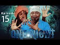 ONE NIGHT Episode No 15 TINWHITE