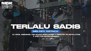 DJ TERLALU SADIS MELODY ESTACA VIRAL TIKTOK KARNAVAL TERBARU 2026 - AN REVOLUTION
