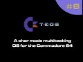 TEOS - Commodore 64 multitasking char mode OS - Status #8