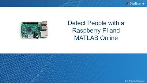 Detect People with Raspberry Pi and MATLAB Online