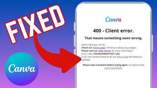 How To Fix 400 - Client Error On Canva App