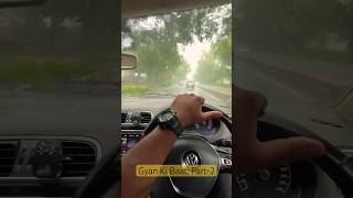 Gyan Ki Baat: Part-2 car life delhi motivation drive rain travel motovlog mahindra