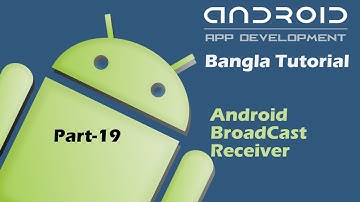 Android BroadCast Receiver Bangla Tutorial