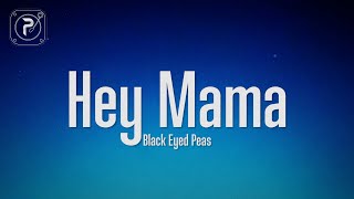 The Black Eyed Peas - Hey Mama (Lyrics)